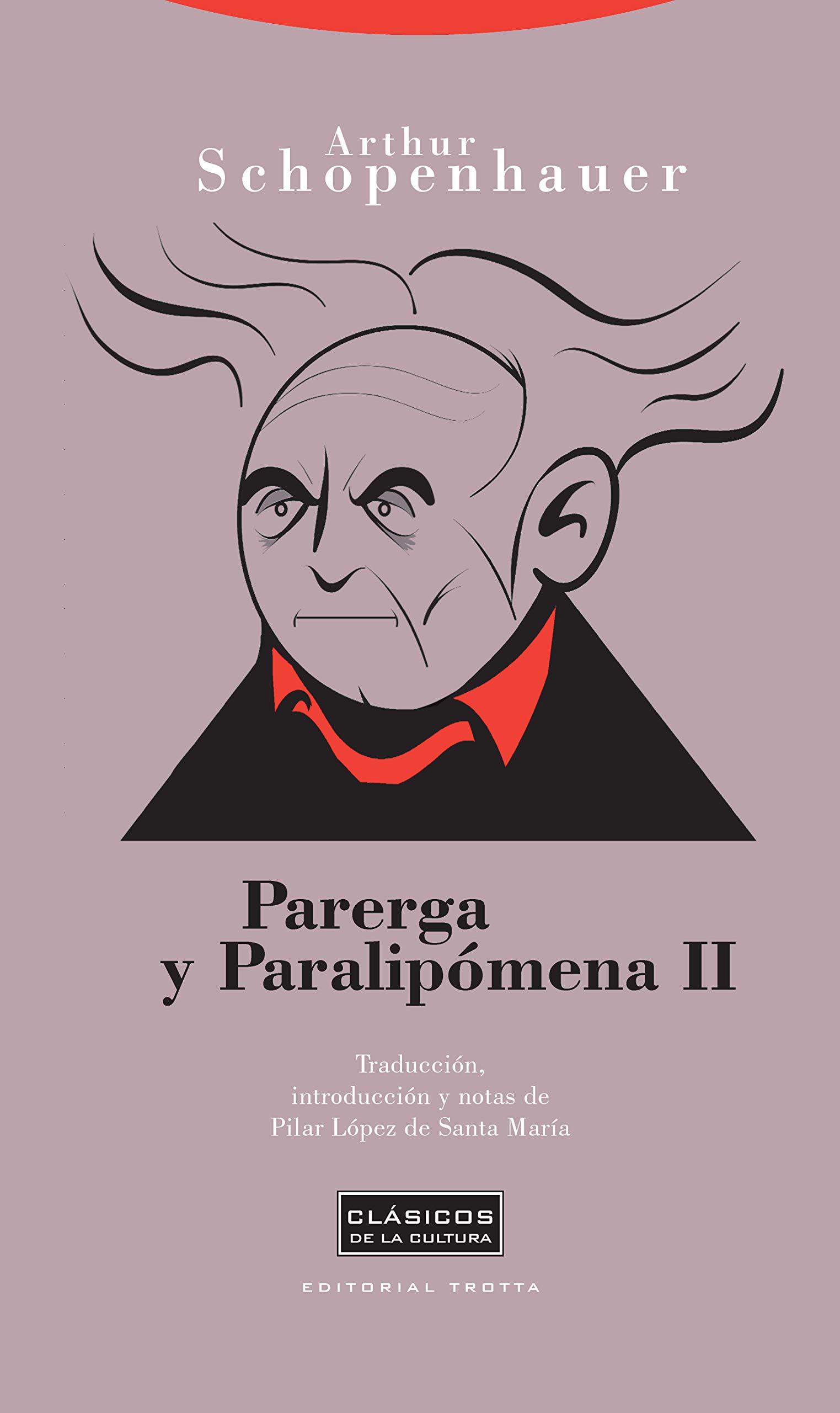 Parerga Y Paralipómena II (Clásicos de la Cultura)