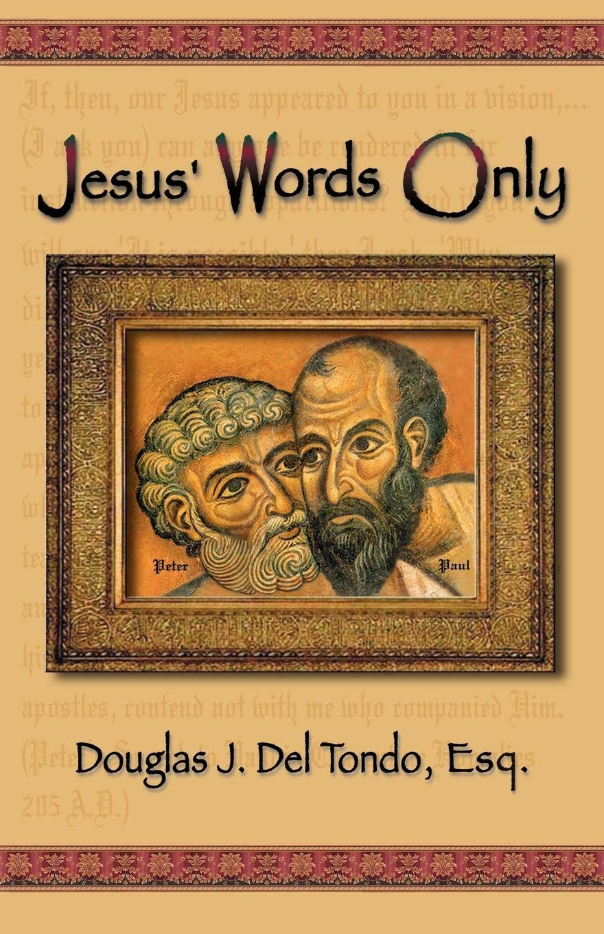 Jesus' Words Only - or Was Paul the Apostle Jesus Condemns in Rev. 2:2 ?