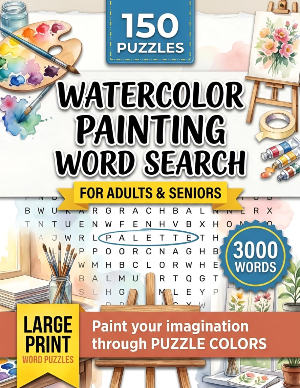 Watercolor Painting Word Search Puzzle Book: 150 Puzzles with 3,000 Painting & Art Terms — A Beautiful Gift for Watercolor Artists, Painters and Creative Enthusiasts