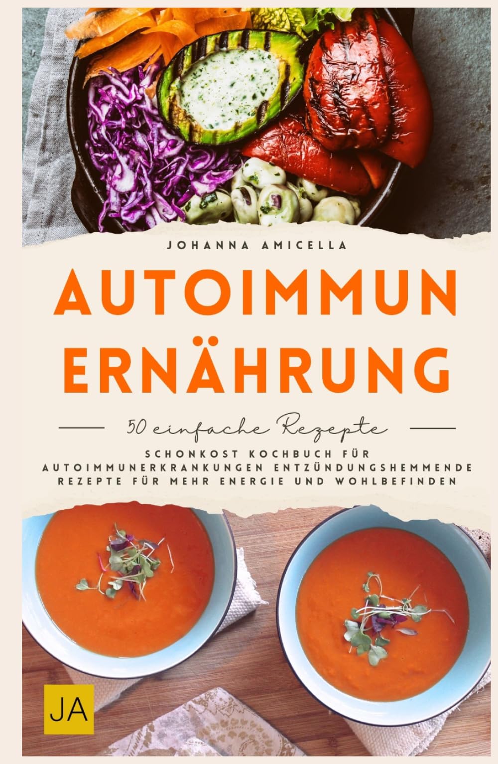 Autoimmun Ernährung: Schonkost Kochbuch für Autoimmunerkrankungen Entzündungshemmende Rezepte für mehr Energie und Wohlbefinden