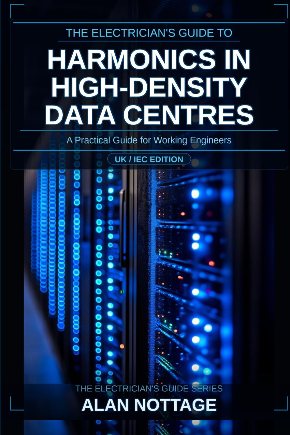 The Electrician’s Guide to Harmonics in High-Density Data Centres UK / IEC Edition