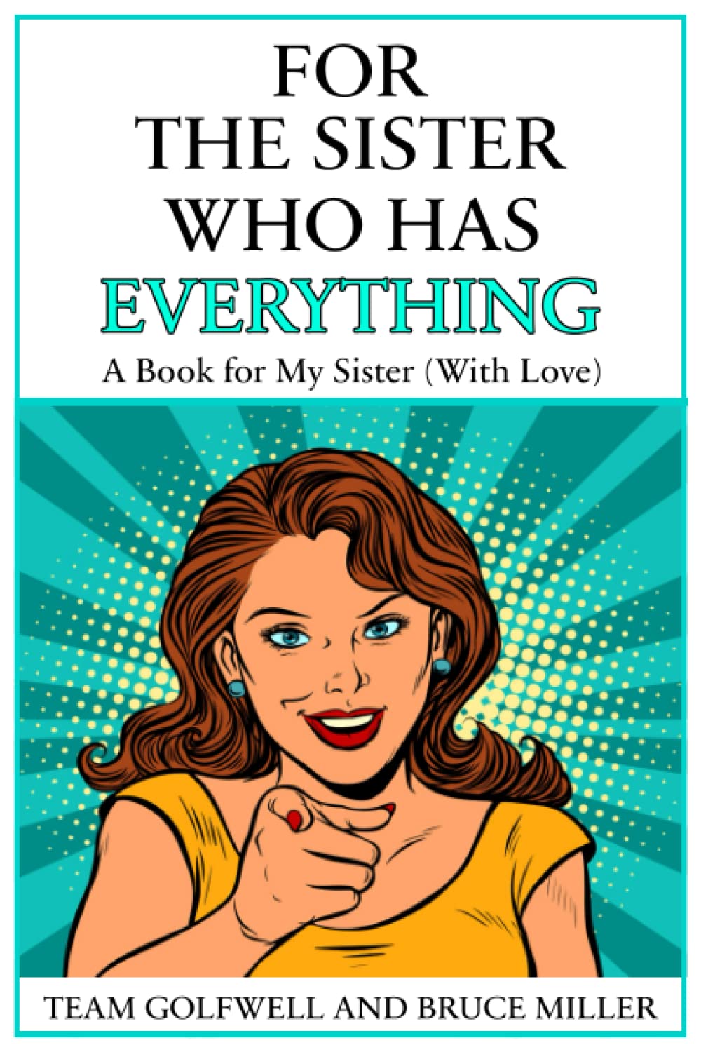 For the Sister Who Has Everything: A Book for My Sister (With Love) (For People Who Have Everything Series Gift Books)