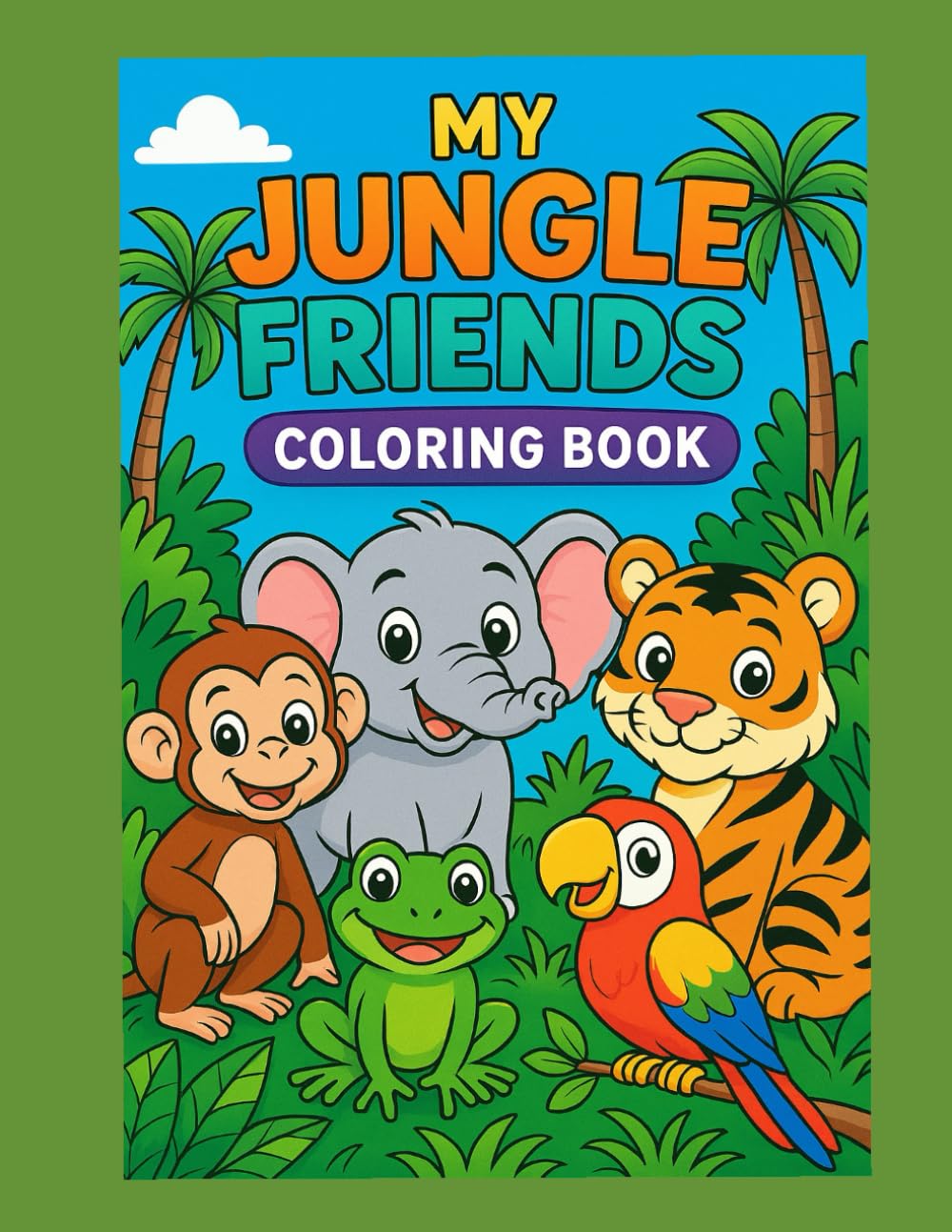My Jungle Friends Coloring Book: Coloring pages with jungle animals for all ages.