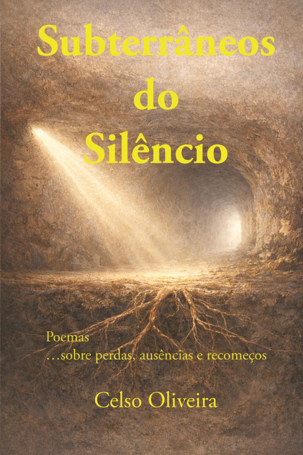 Subterrâneos do Silêncio: Poemas (Poemas para o Cuidado Interior)