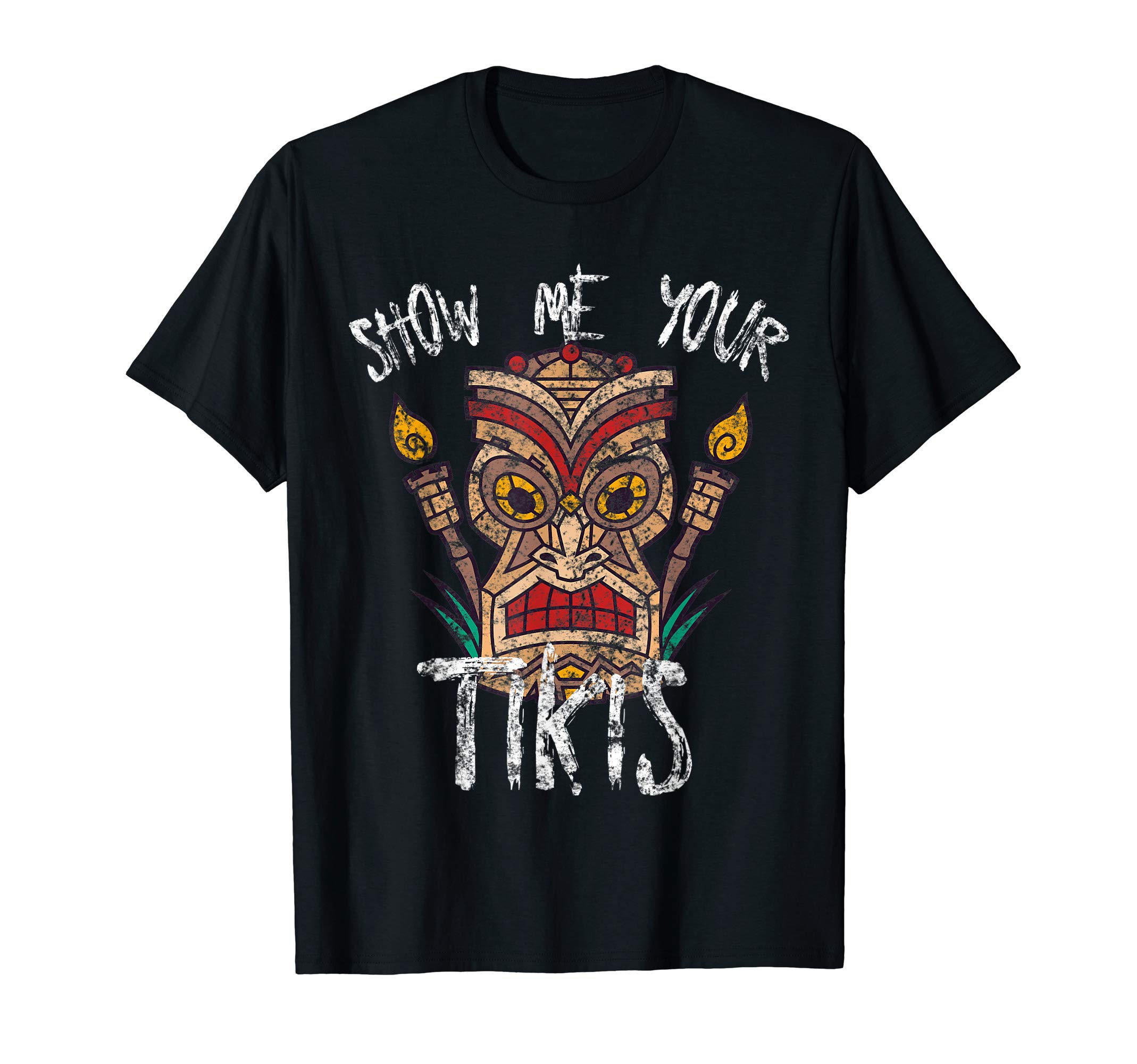Show Me Your Tikis Funny Angry Tiki Hawaiian T-Shirt