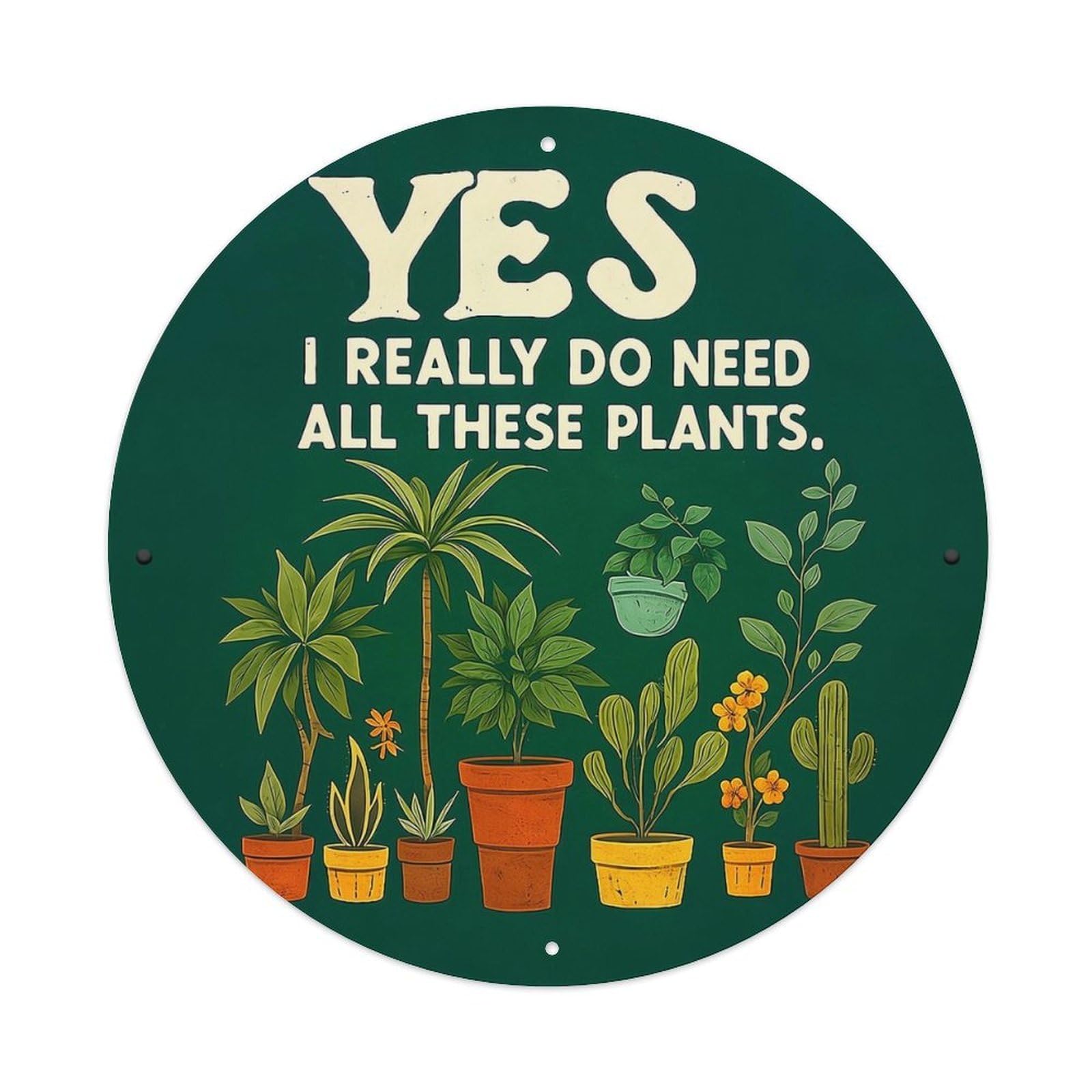Jdyansheng Vintage Yes I Really Do Need Plants Tin Sign Metal Poster Metal Signs For Home Man Cave Bar Cafe Kitchen Laundry Room Wall Decorations 8X8 Inches