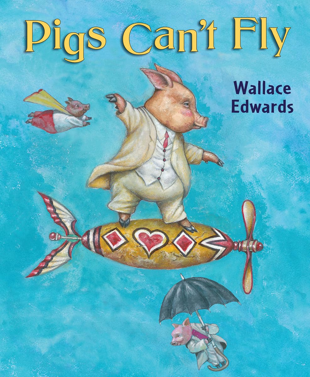 Pigs Can�t Fly [Hardcover] Edwards, Wallace
