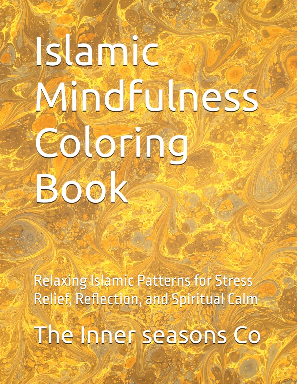 Islamic Mindfulness Coloring Book: Relaxing Islamic Patterns for Stress Relief, Reflection, and Spiritual Calm