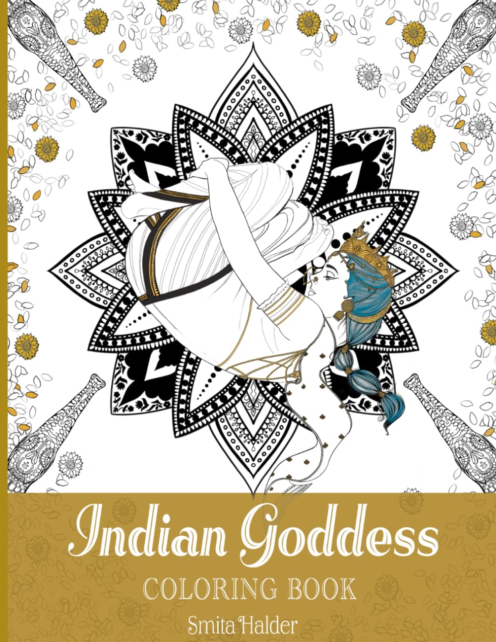 Indian Goddess: Coloring Book for Adults and Teens with Inspirational illustrations of Goddesses and their Animal Companions