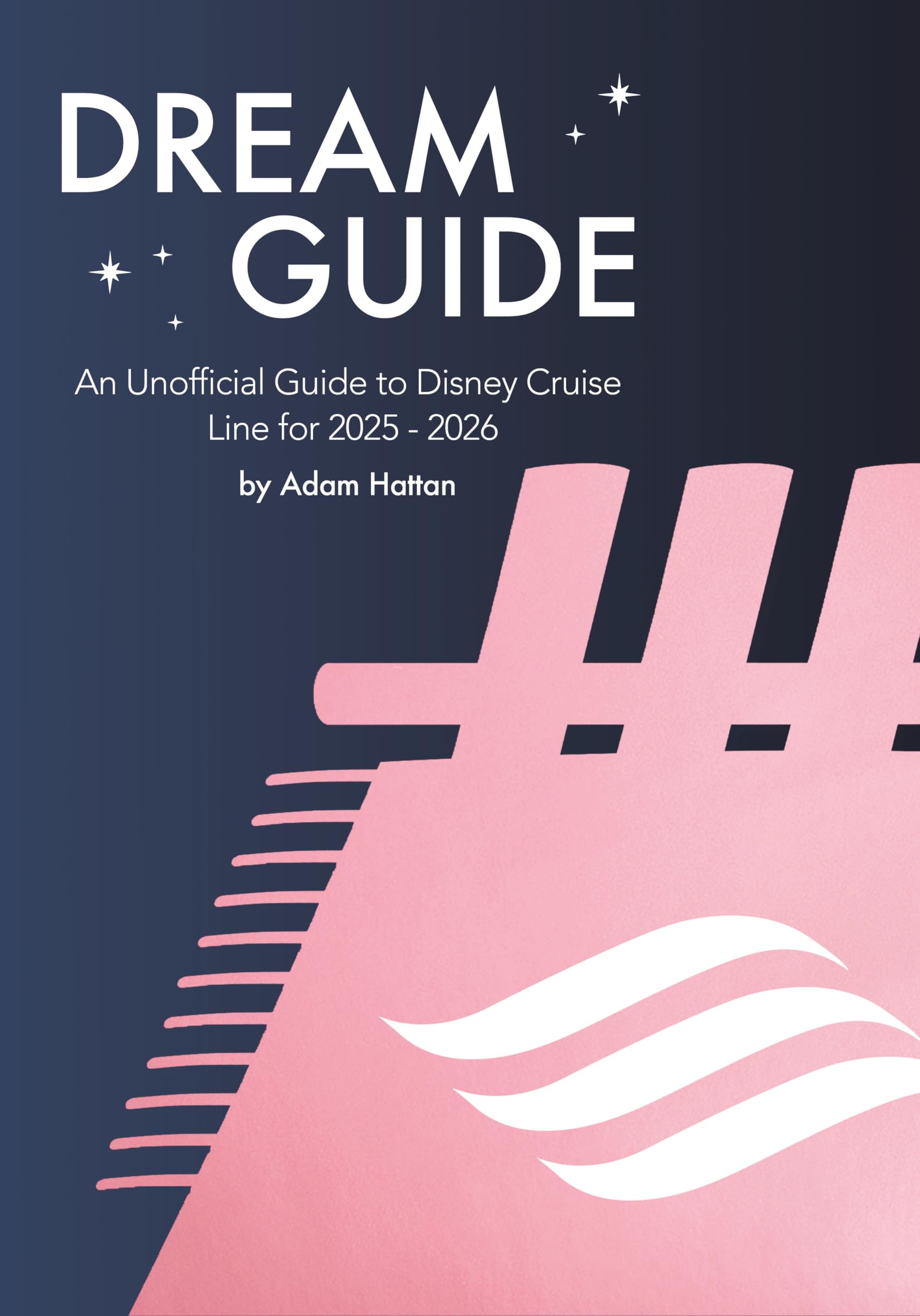Adam Hattan - Unofficial Guide to Disney Cruise Line 2025