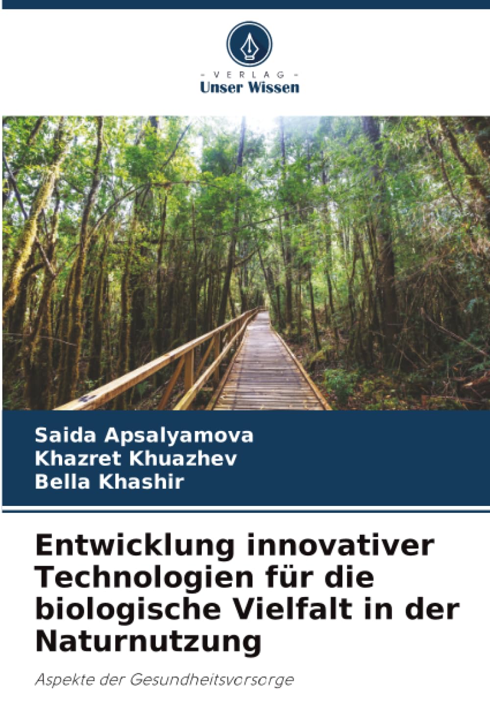 Entwicklung innovativer Technologien für die biologische Vielfalt in der Naturnutzung: Aspekte der Gesundheitsvorsorge
