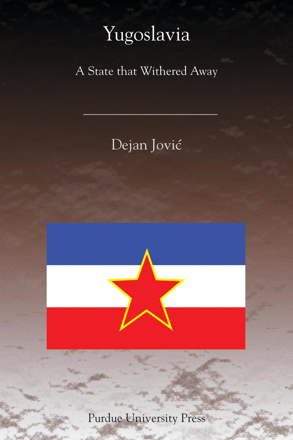 Yugoslavia – A State That Withered Away Jovic Paperback 9781557534958