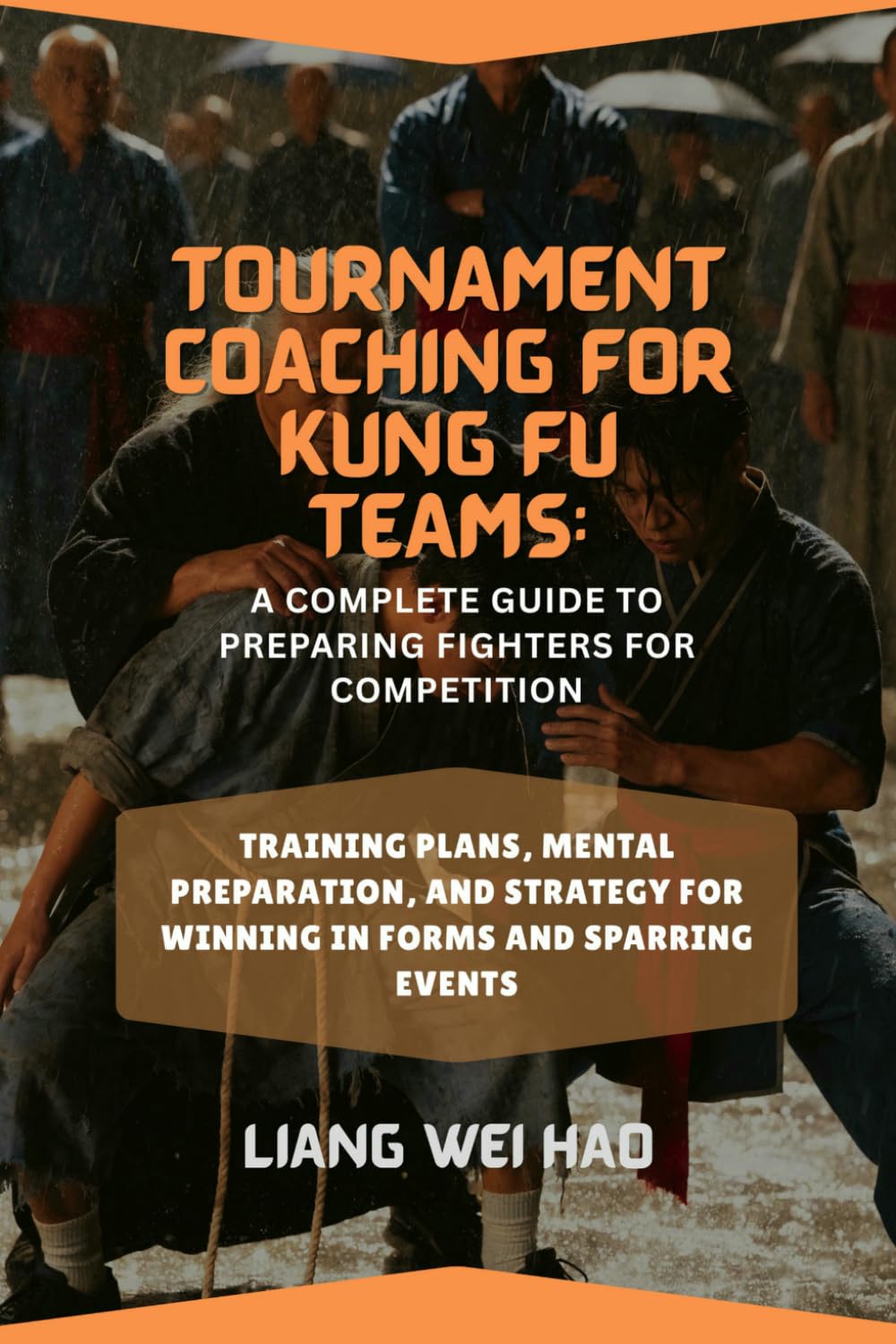 Tournament Coaching for Kung Fu Teams: A Complete Guide to Preparing Fighters for Competition: Training Plans, Mental Preparation, and Strategy for Winning in Forms and Sparring Events