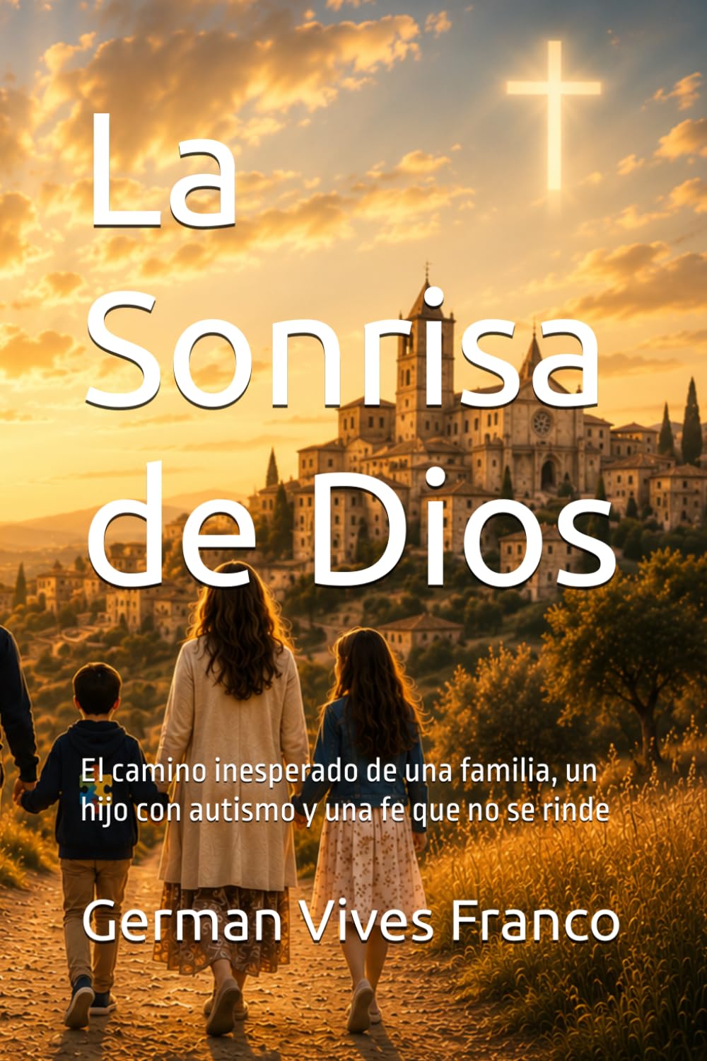La Sonrisa de Dios: El camino inesperado de una familia, un hijo con autismo y una fe que no se rinde