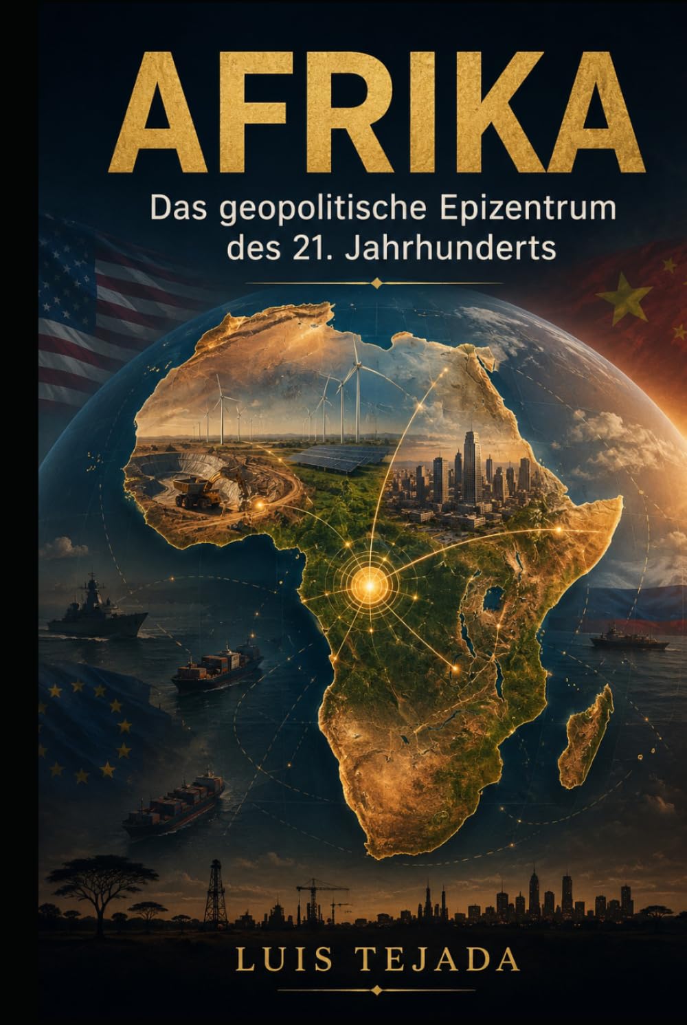 AFRIKA: Das geopolitische Epizentrum des 21. Jahrhunderts (Geopolítica)