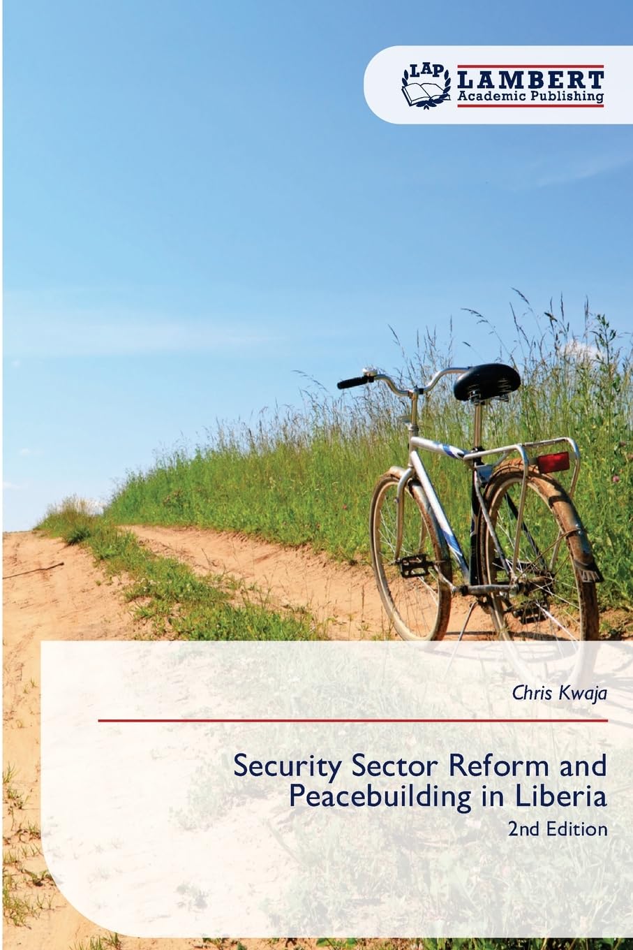 Security Sector Reform and Peacebuilding in Liberia: 2nd Edition