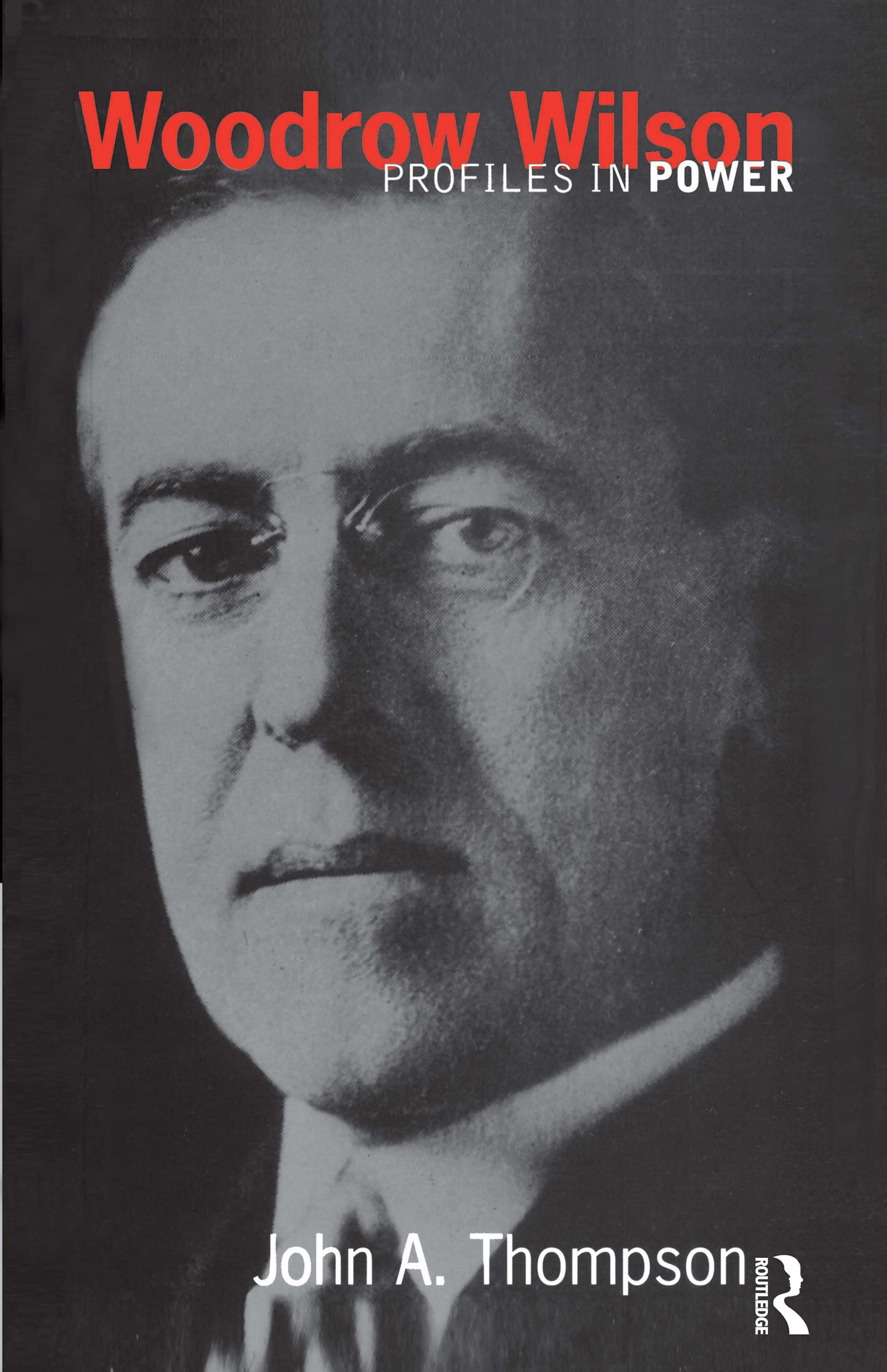 Woodrow Wilson (Profiles In Power)