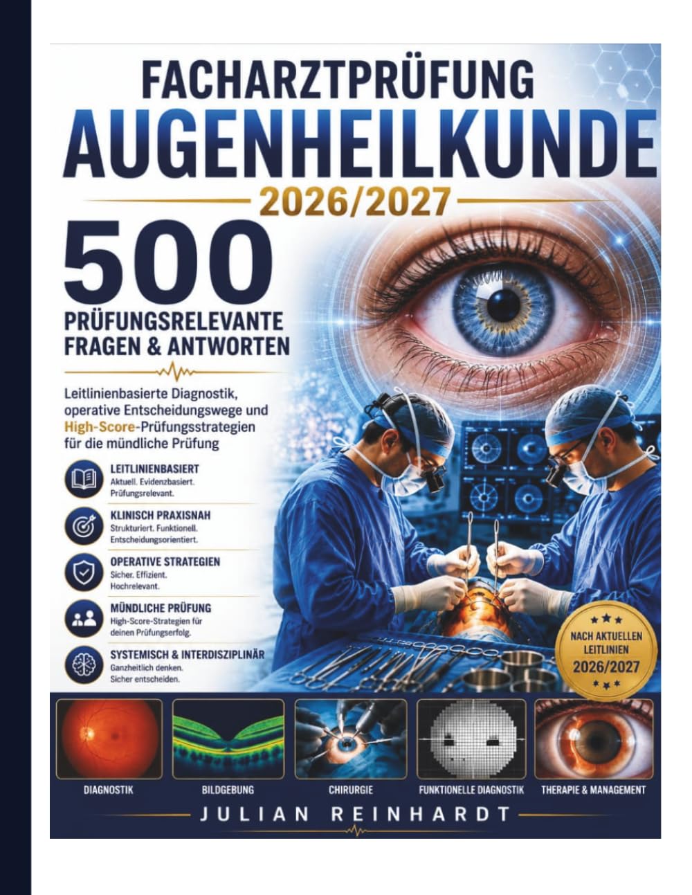 facharztprüfung Augenheilkunde 2026/2027: 500 prüfungsrelevante Fragen & Antworten – Leitlinienbasierte Diagnostik, operative Entscheidungswege und ... für die mündliche Prüfung