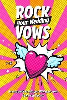 Rock Your Wedding Vows: An easy guide to help you WOW your vows