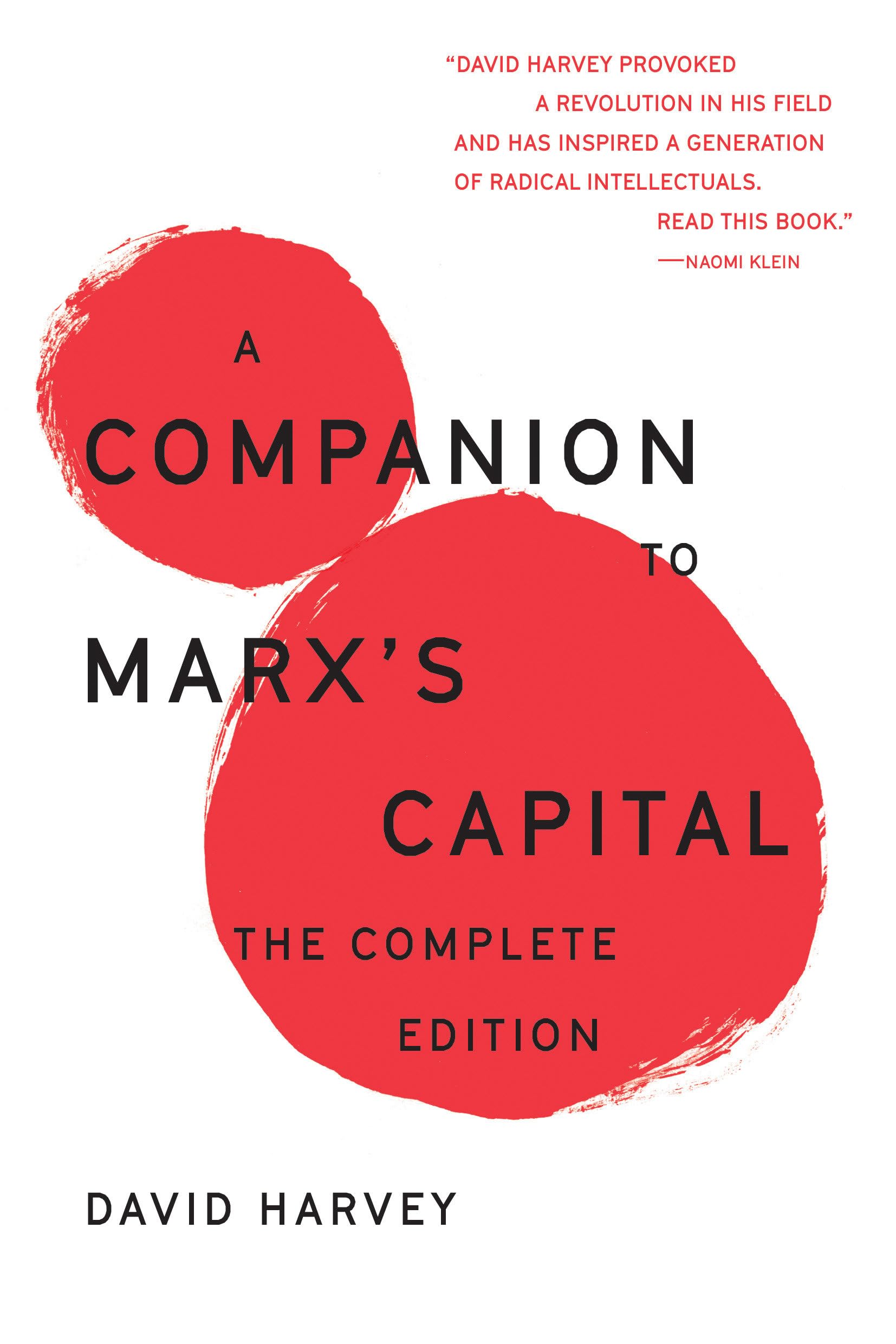 A Companion To Marx's Capital: The Complete Edition (The Essential David Harvey)