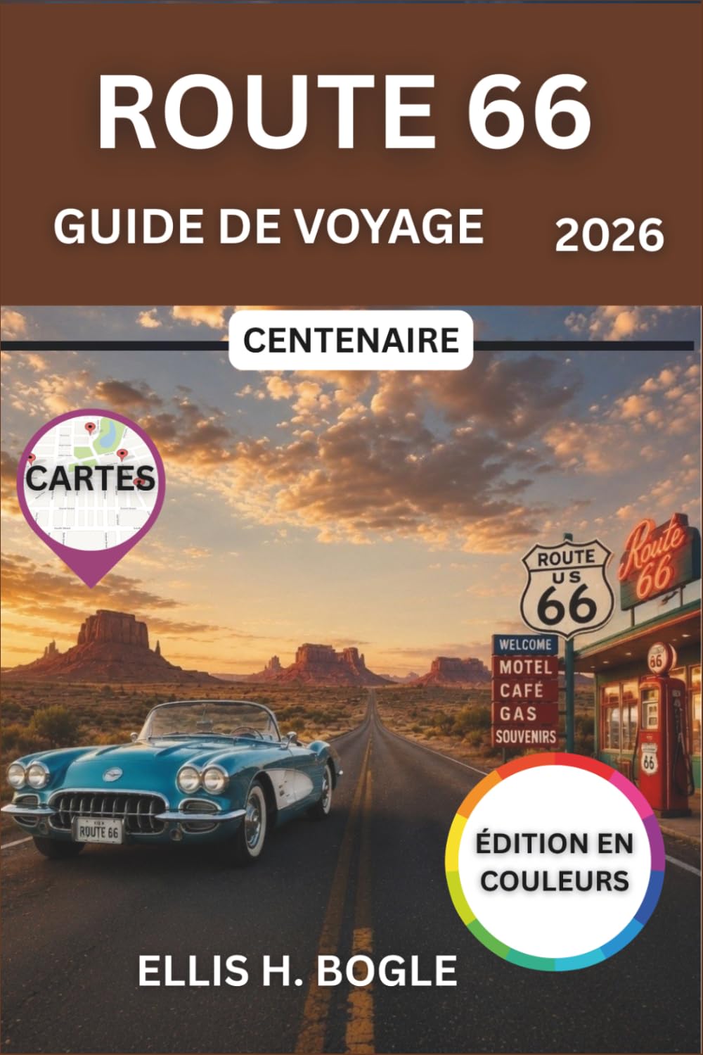 Route 66 Guide De Voyage 2026: 100e anniversaire de la Route 4, huit États, motels néon, restaurants classiques et événements du centenaire de Chicago à Santa Monica