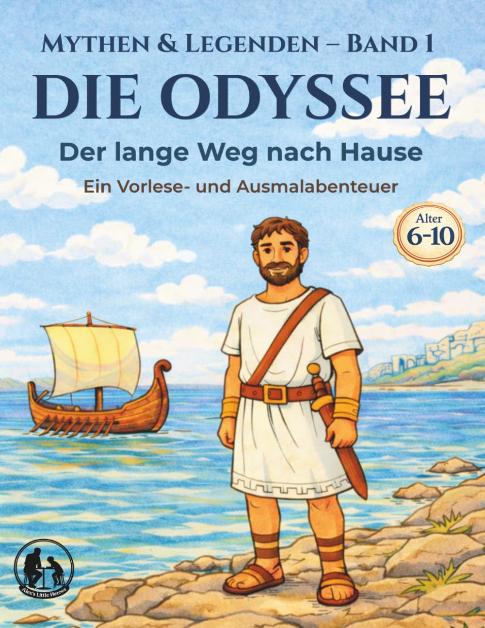 Die Odyssee: Der Lange Weg Nach Hause — Ein Vorlese- und Ausmalabenteuer (Mythen & Legenden)