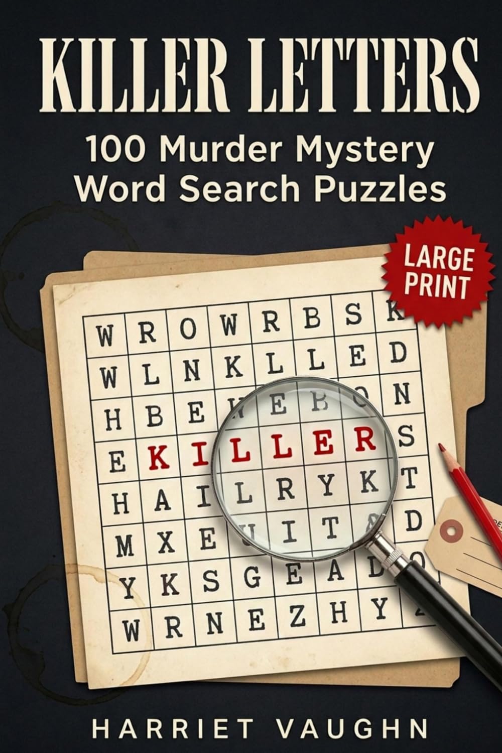 Killer Letters - 100 Large Print Murder Mystery Word Search Puzzles