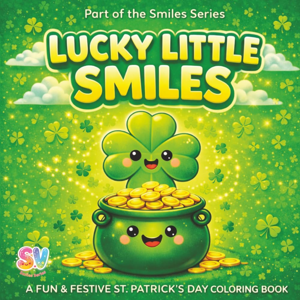 Lucky Little Smiles: A fun & Festive St.Patrick's Day Coloring Book (The Smiles Series)