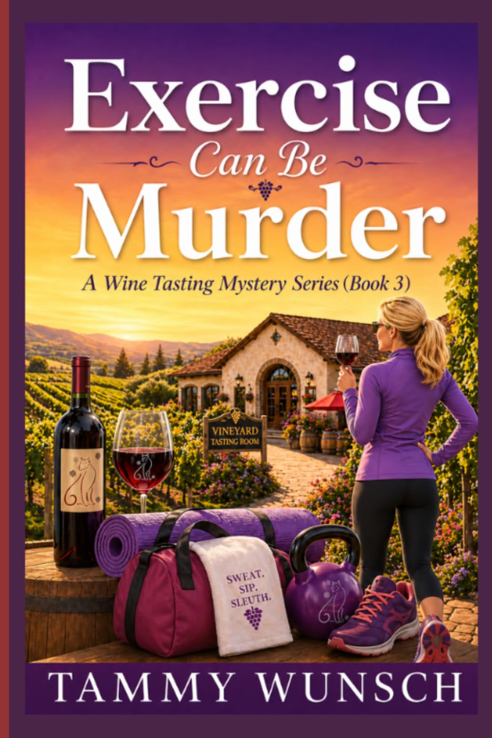 Exercise Can Be Murder: A Wine Tasting Mystery Series (Book 3)