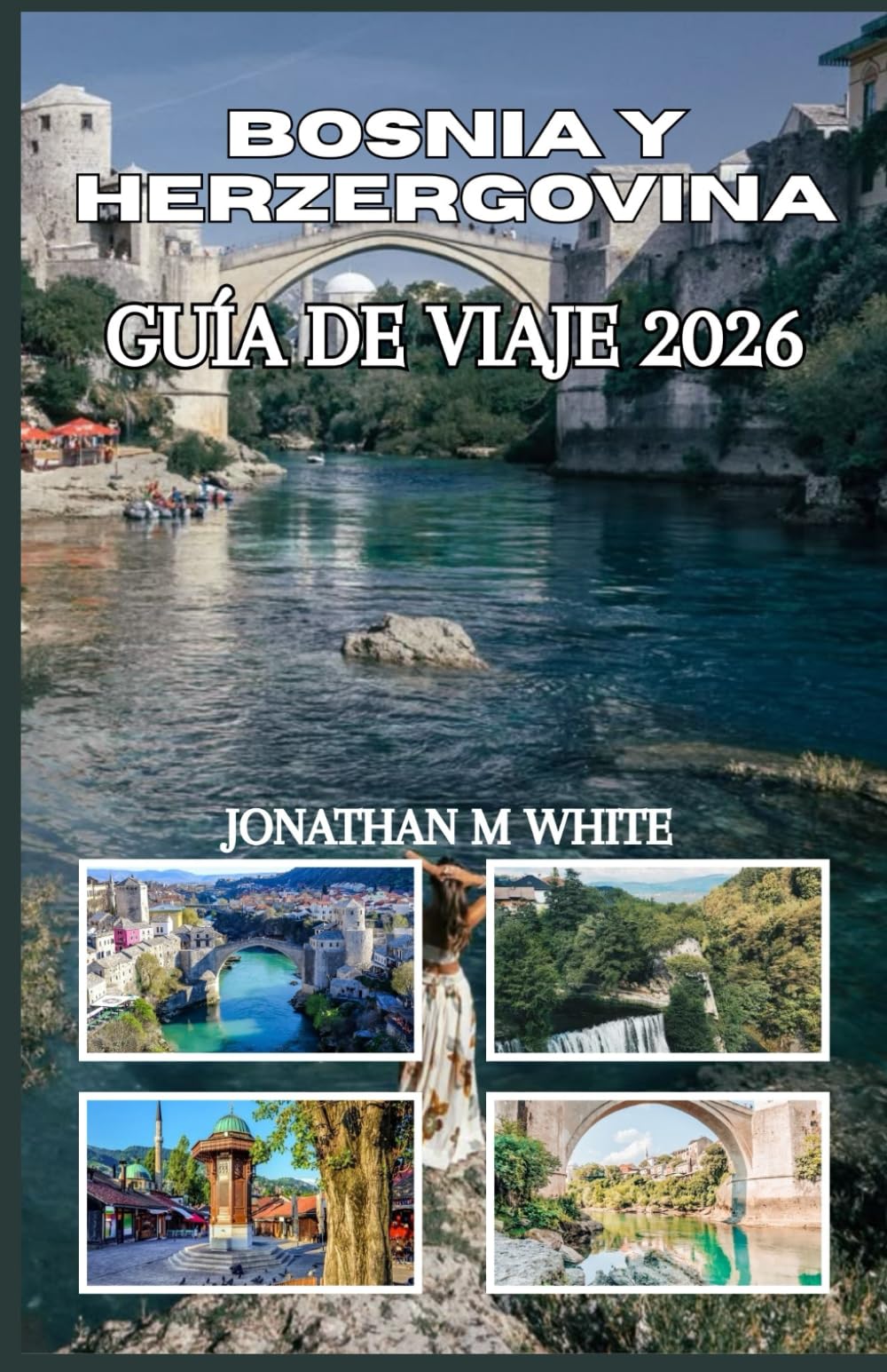 BOSNIA Y HERZEGOVINA GUÍA DE VIAJE 2026
