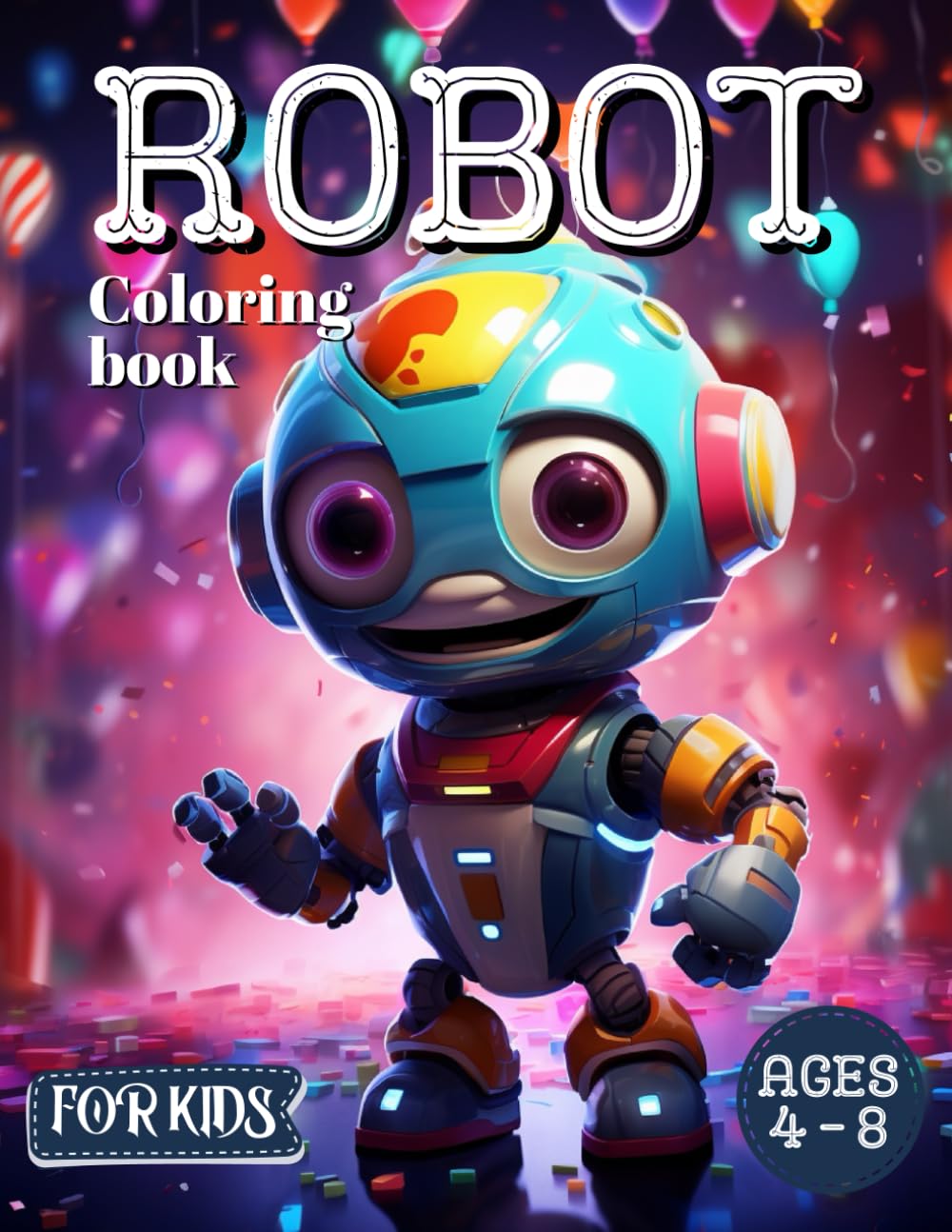 Robots Coloring Book For kids ages 4-8
