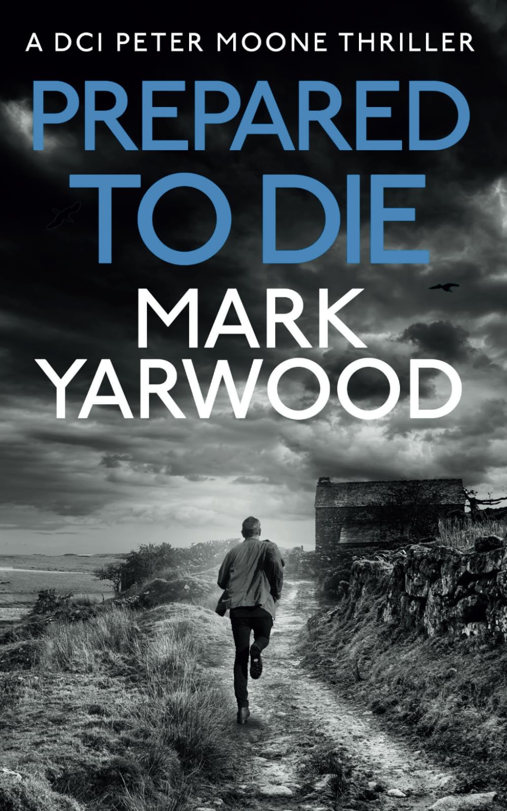 PREPARED TO DIE (The DCI Peter Moone Thrillers)