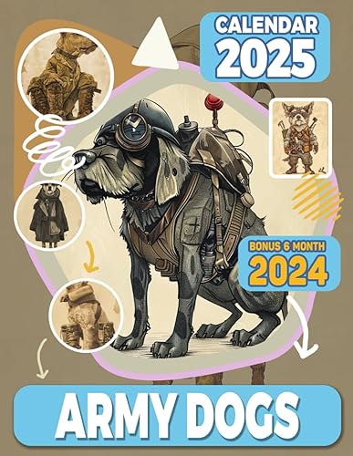Army Dogs Calendar 2025: 18-Month Vintage Animal Photography For Kids And Adult, From Jul 2024 to Dec 2025, Perfect for Planning and Organizing Your Year