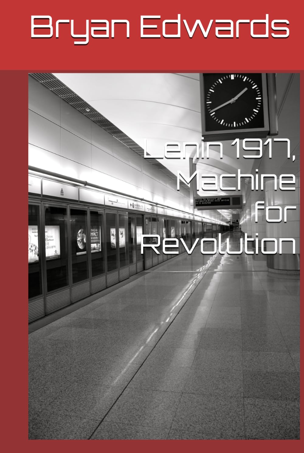 Lenin 1917, Machine for Revolution