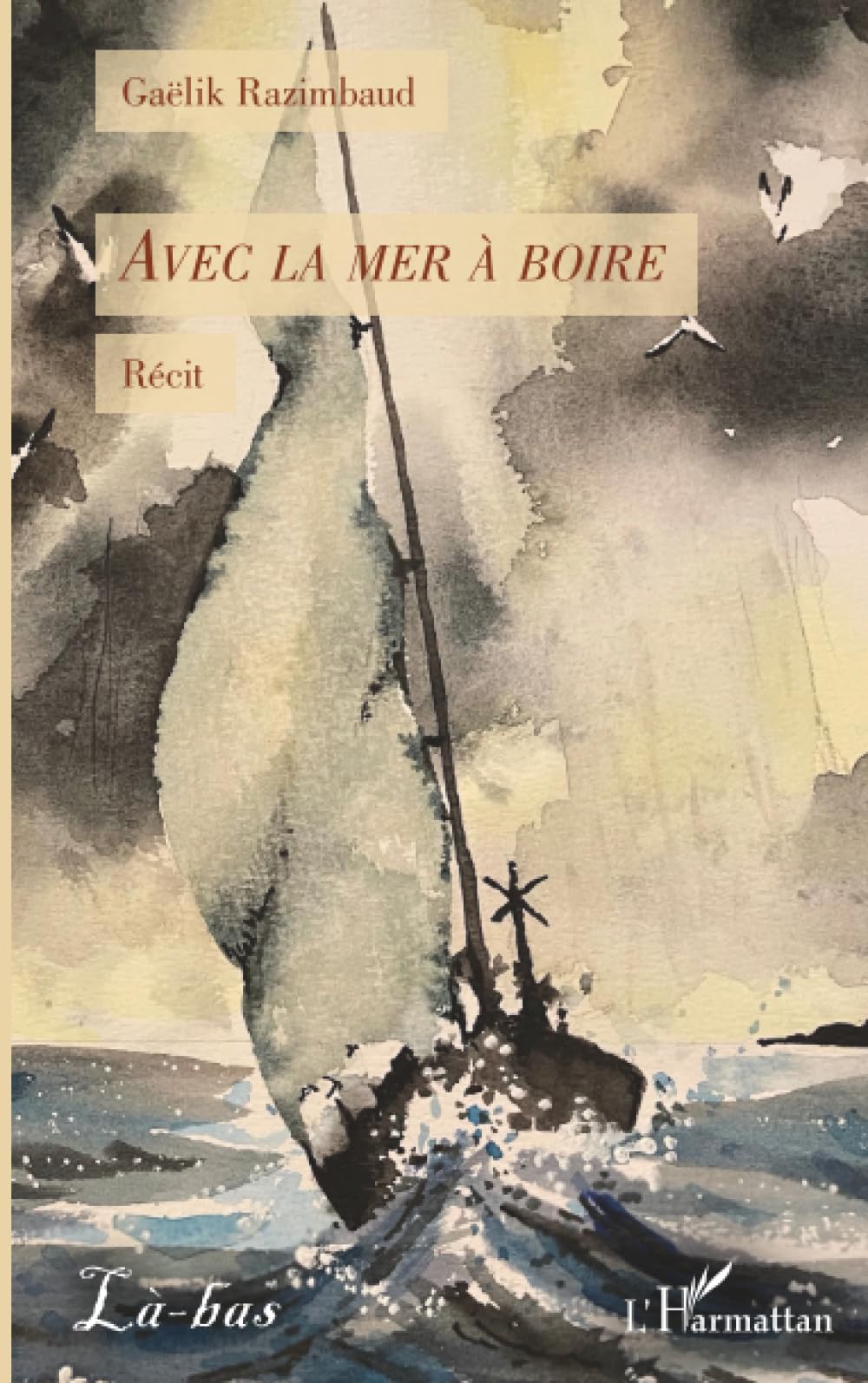 Avec la mer à boire (Là-Bas)