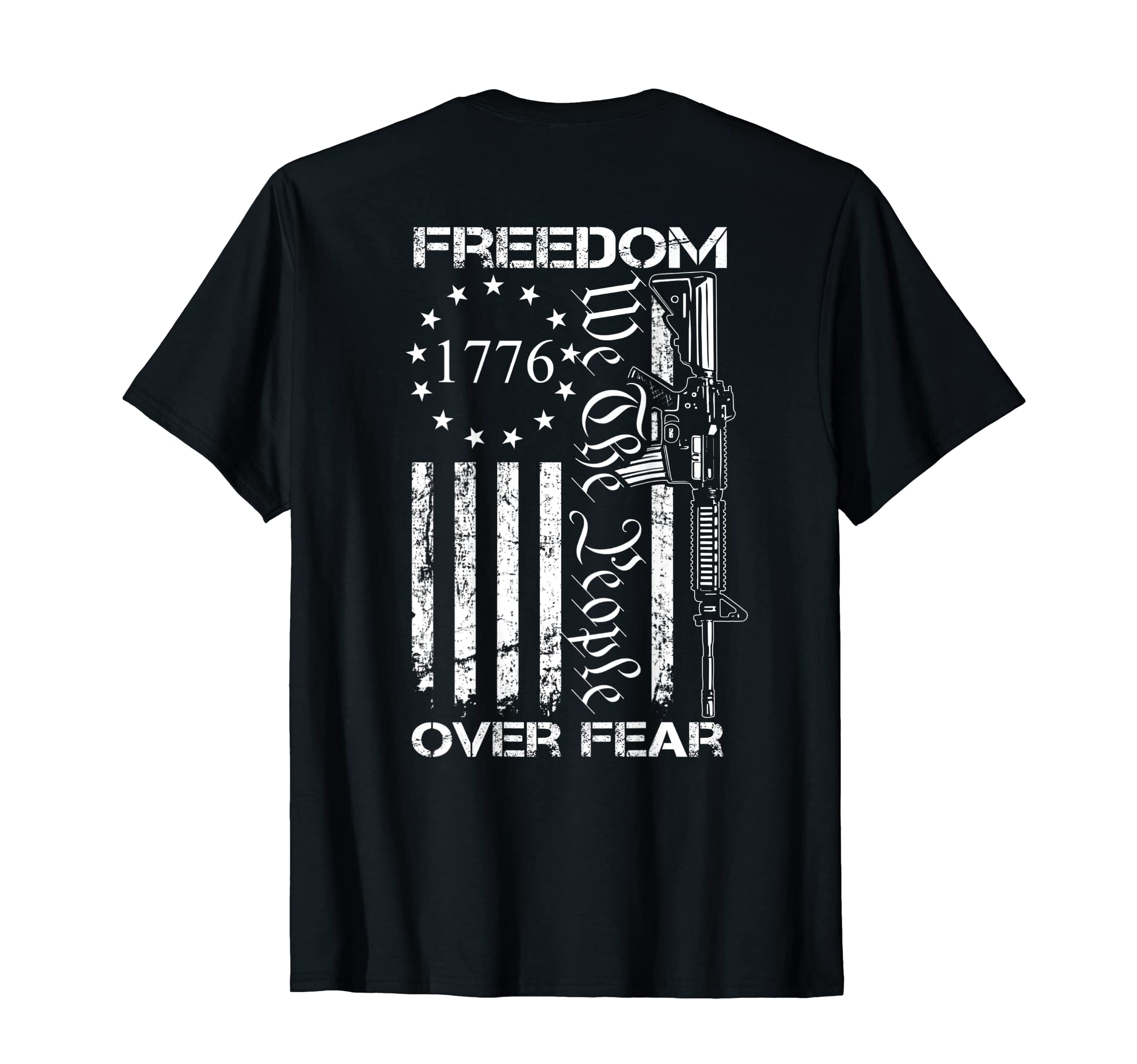 Freedom Over Fear Pro Gun Rights USA ApparelFreedom Over Fear Pro Gun USA Flag 2nd Amendment (ON BACK) T-ShirtOEKO-TEX STANDARD 100