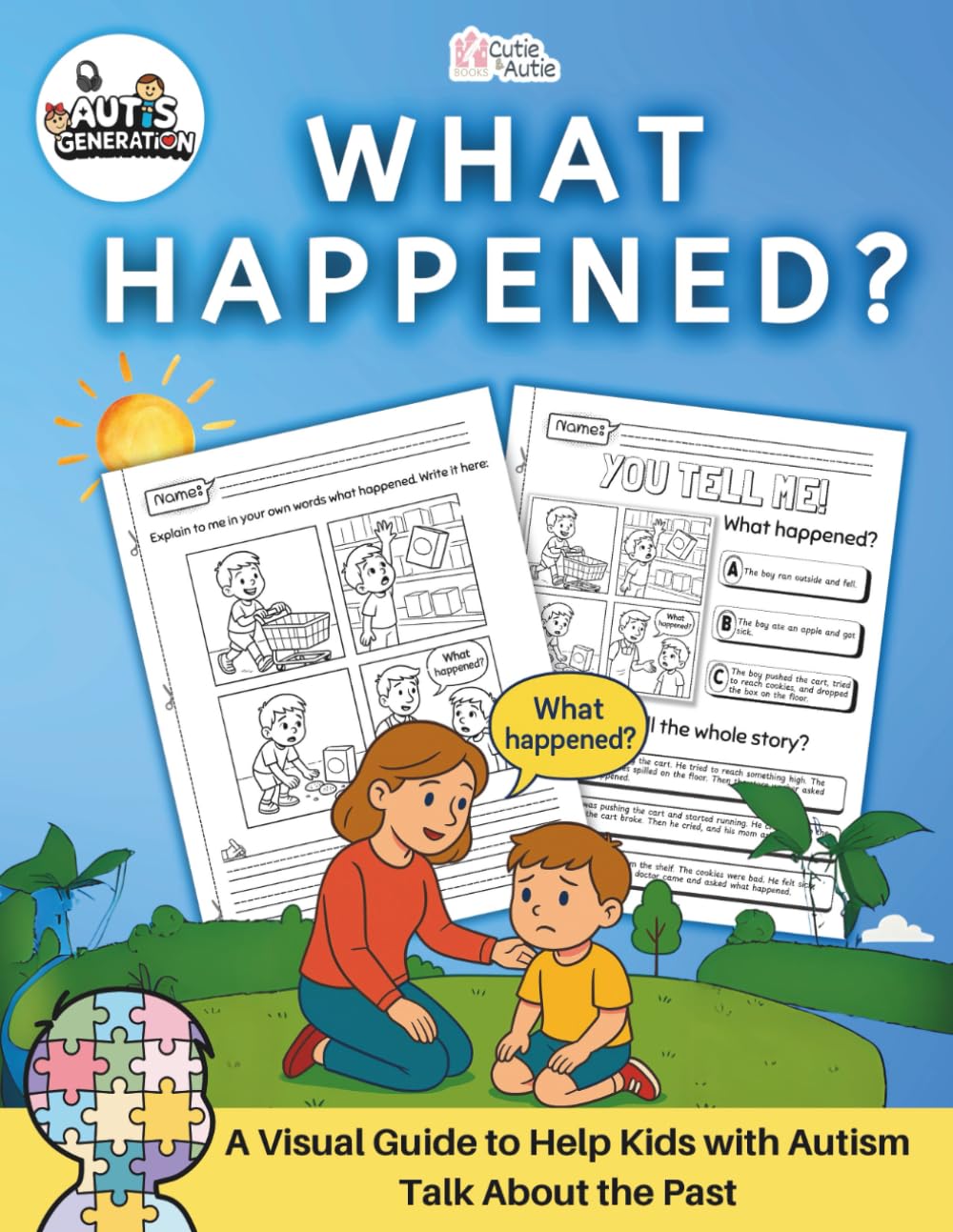 What happened?: A Visual Guide to Help Kids with Autism Talk About the Past