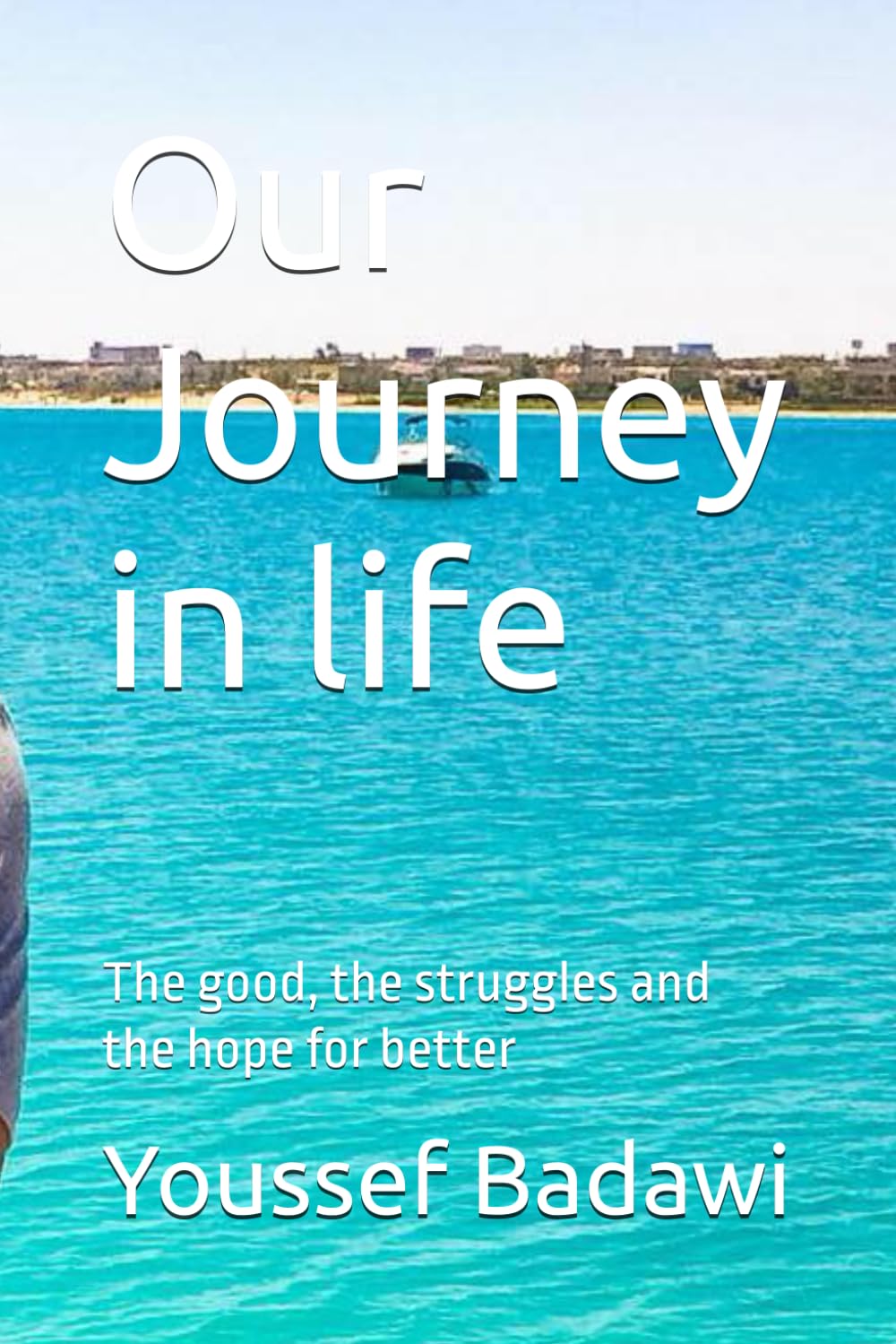 Our Journey in life: The good, the struggles and the hope for better