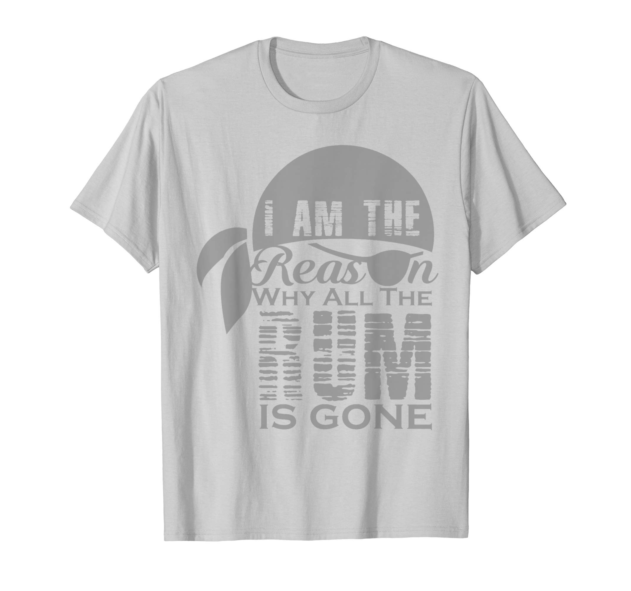 I Am The Reason Why All The Rum is Gone Funny TeesI Am The Reason Why All The Rum is Gone Funny T-Shirt T-ShirtOEKO-TEX STANDARD 100