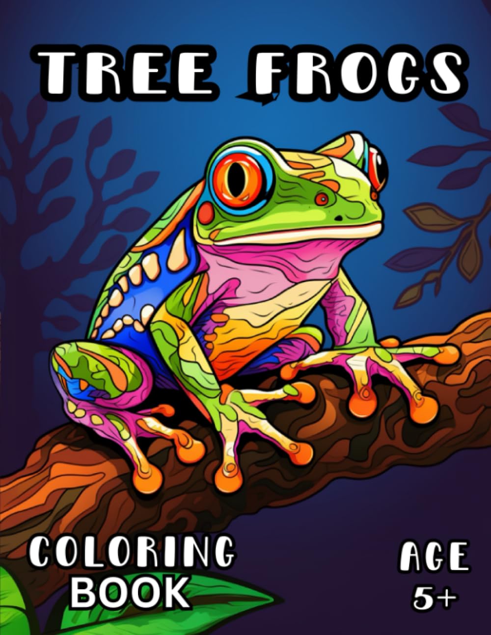 Tree Frog Coloring Book: Tropical Raining Forest Tree Frogs Coloring Book for Kids and Adults 5+