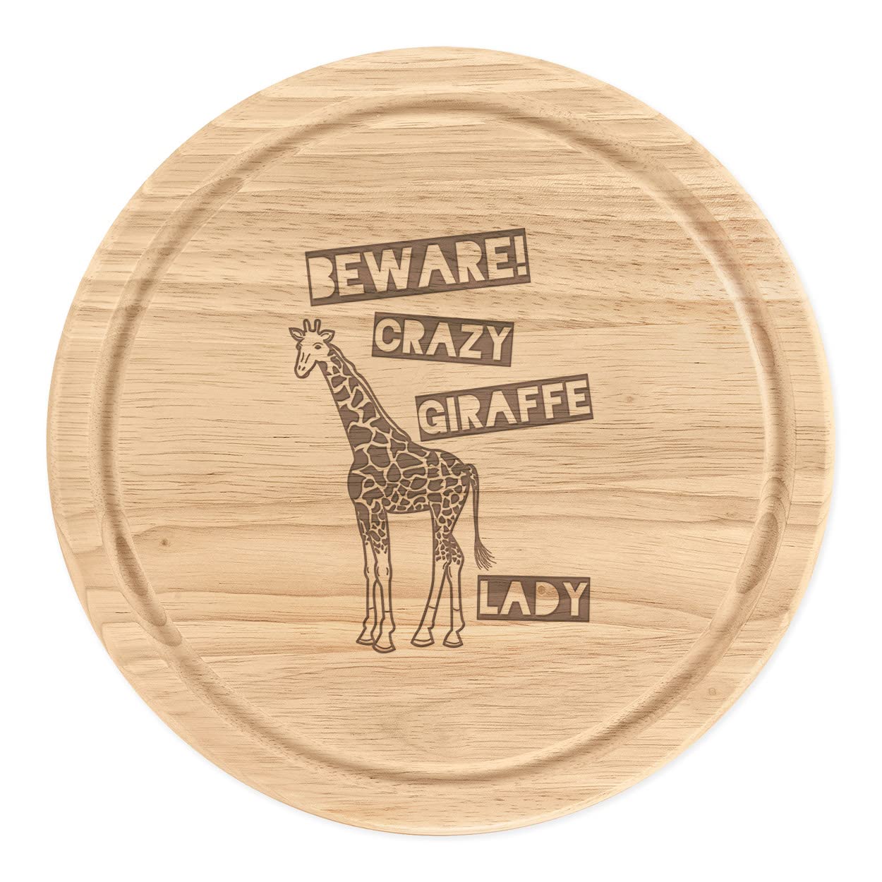 Beware Crazy Giraffe Lady Wooden Chopping Cheese Board Round 25cm