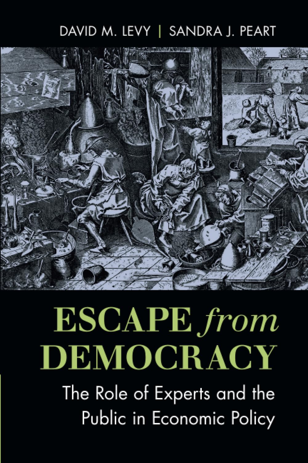 Escape from Democracy: The Role Of Experts And The Public In Economic Policy