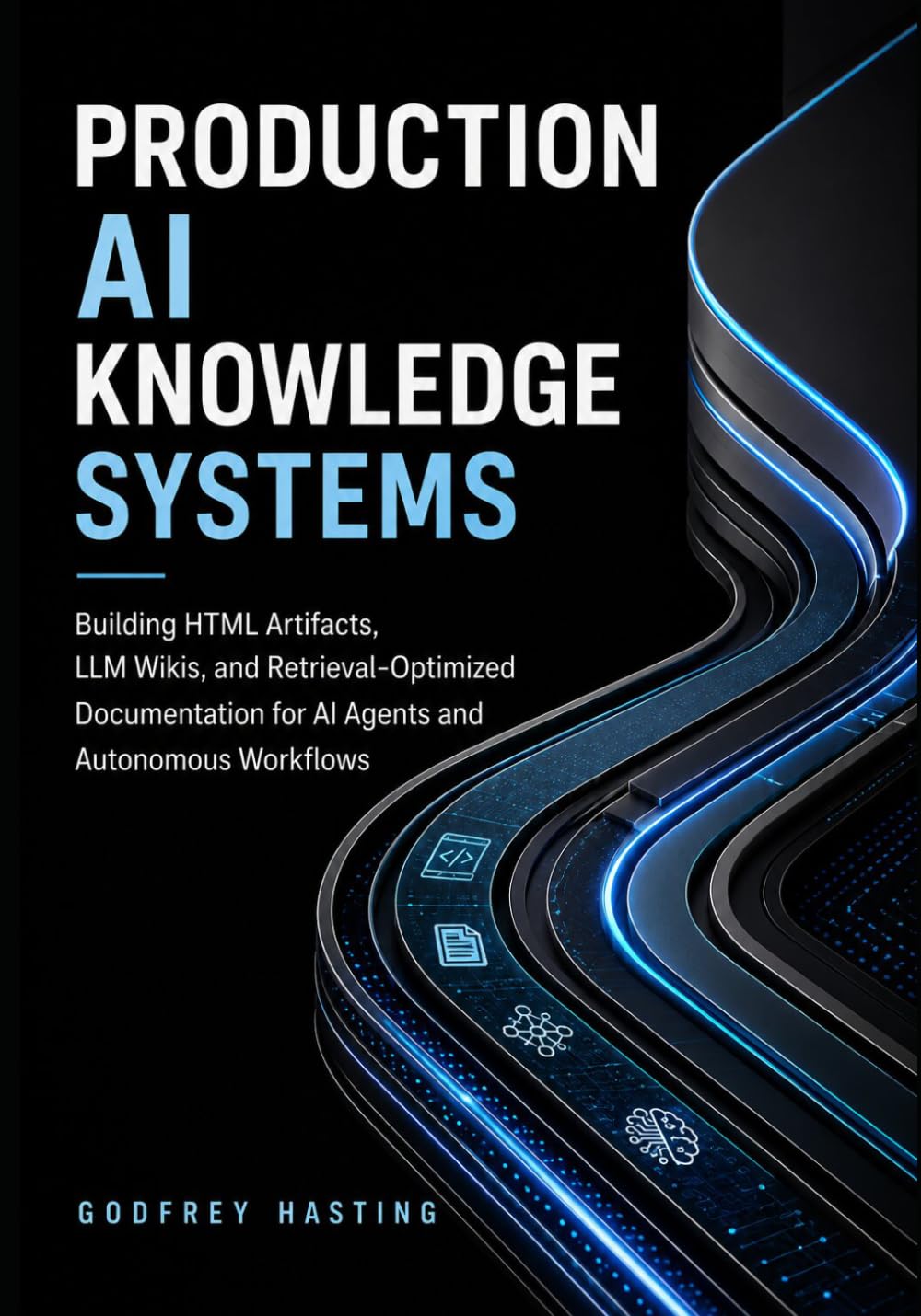 Production AI Knowledge Systems: Building HTML Artifacts, LLM Wikis, and Retrieval-Optimized Documentation for AI Agents and Autonomous Workflows