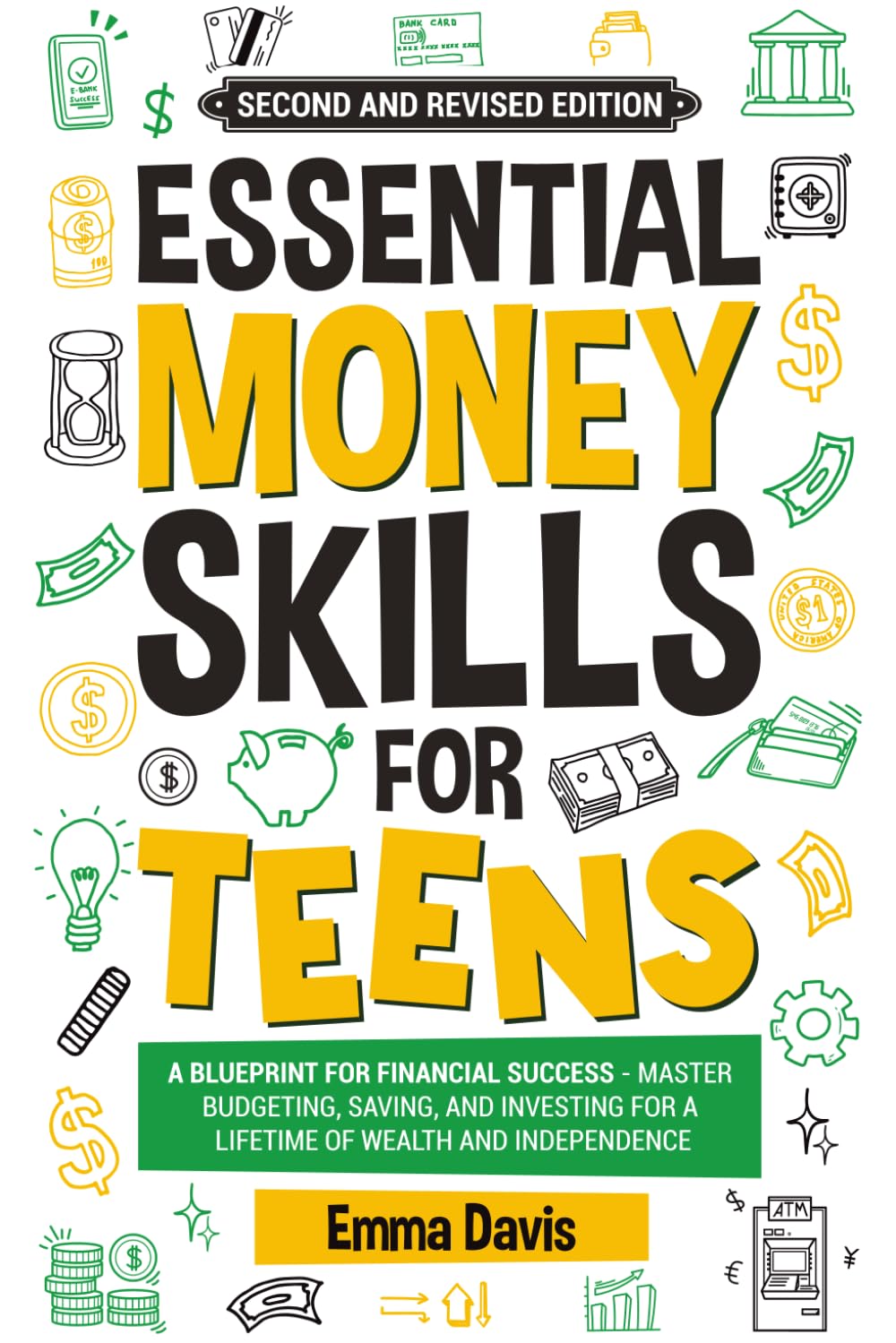 Essential Money Skills For Teens: A Blueprint For Financial Success - Master Budgeting, Saving, And Investing For A Lifetime Of Wealth And Independence (Therapy and Mental Health Books For Teens)