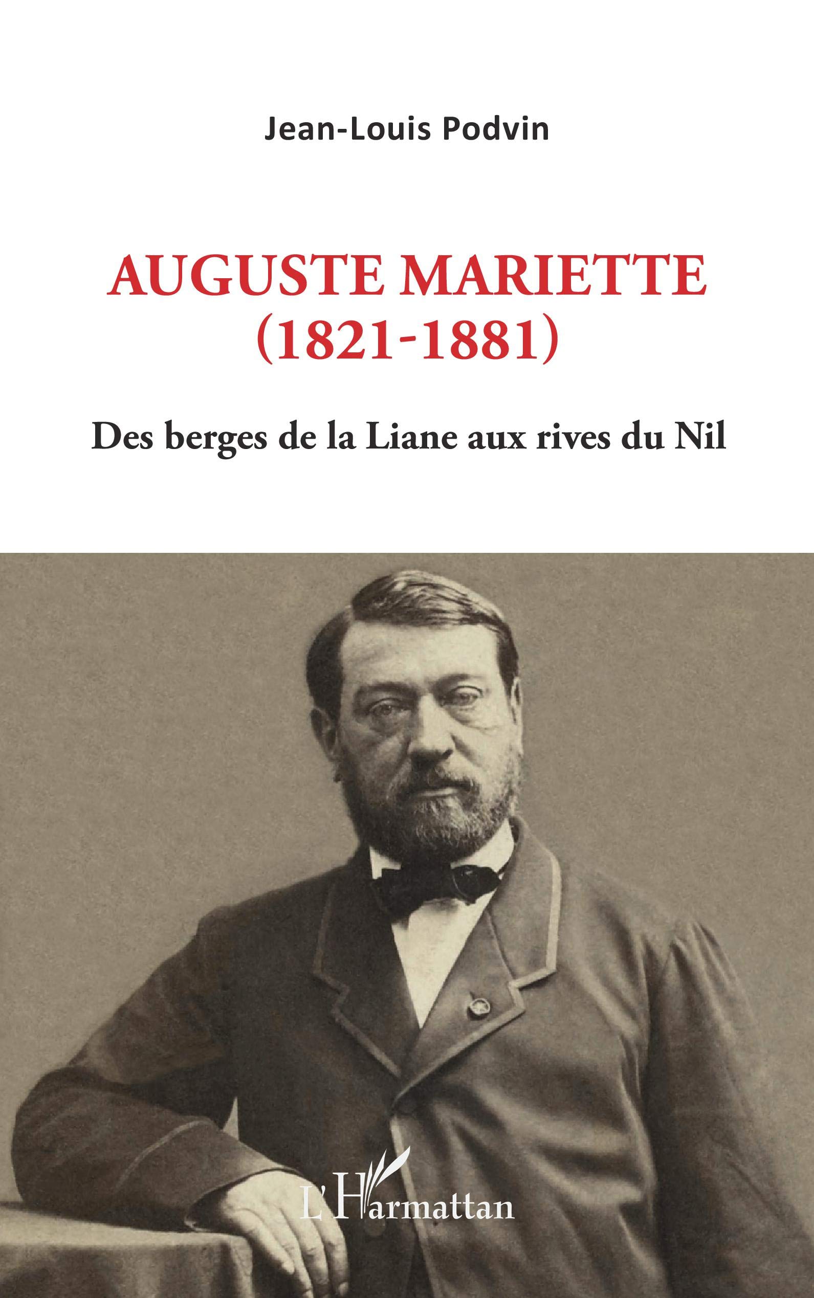 Auguste Mariette (1821-1881) revivez la passion des grandes découvertes de l Égypte