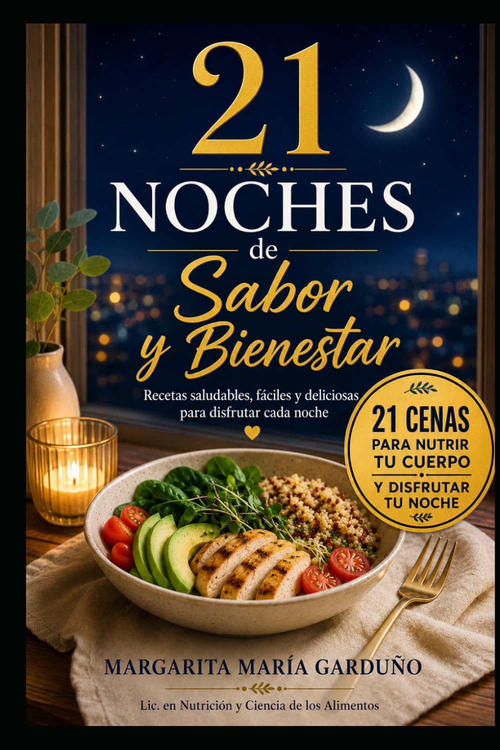 21 Noches de Sabor y Bienestar: Recetas saludables, fáciles y deliciosas para disfrutar cada noche