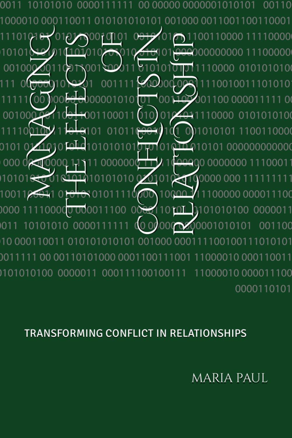 MANAGING THE EFFECTS OF CONFLICTS IN RELATIONSHIP: TRANSFORMING CONFLICT IN RELATIONSHIPS