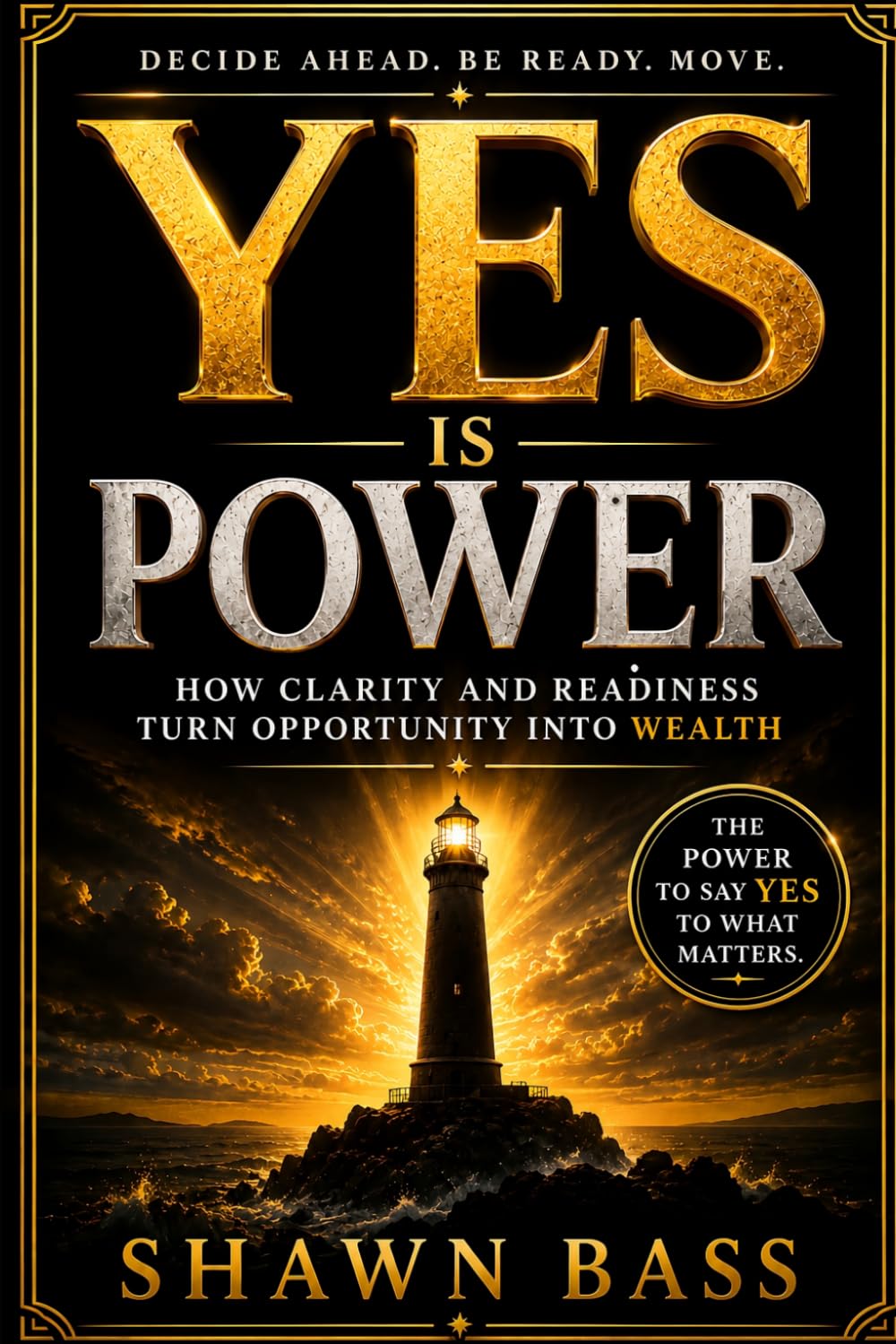 Yes Is Power: The Decision Made Before The Moment