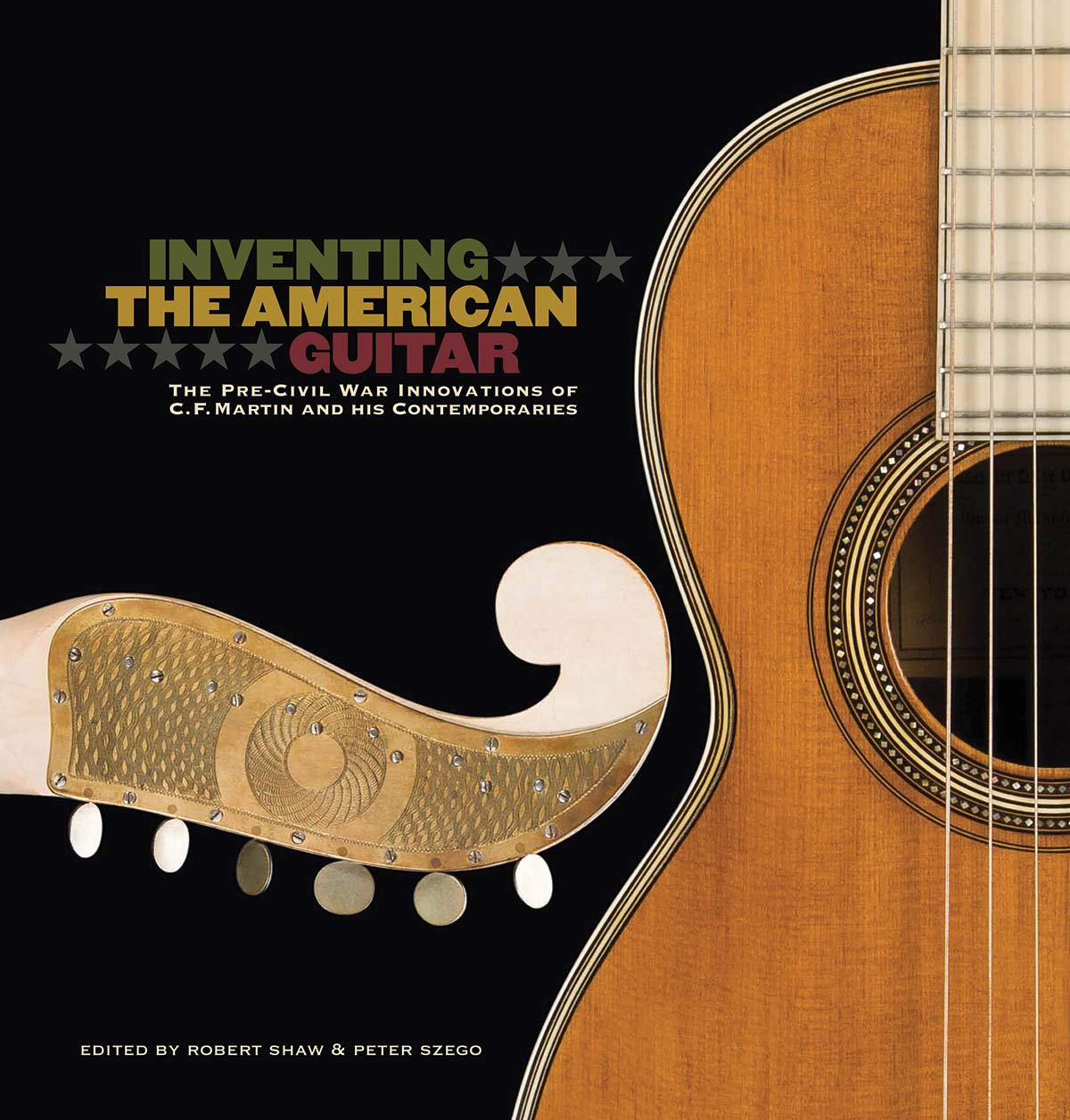 Inventing the American Guitar: The Pre-Civil War Innovations of C.F. Martin and His Contemporaries (Guitar Reference)      Hardcover – October 1, 2013