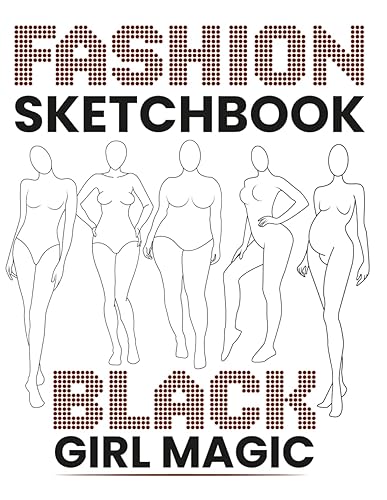 Fashion Sketchbook black Girl magic: 50 Large Female Figure Templates for Effortless Fashion Design Sketching and Portfolio Building